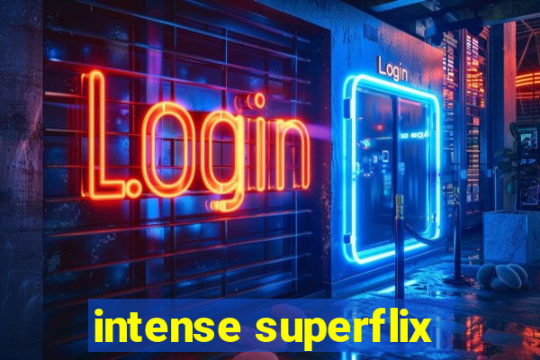 intense superflix